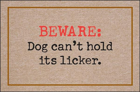 Beware Dog Cannot Hold Licker Olefin Doormat