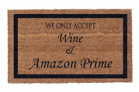 We Only Accept Wine & Amazon Prime