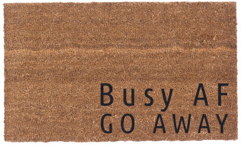 BUSY AF, GO AWAY - Vinyl Backed Coco Mats